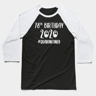 78th Birthday 2020 Quarantined Baseball T-Shirt